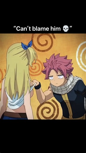 "Bro lost concentration🌚💀🫦 *Anime - Fairy Tail #fairytail #animeedit #natsu #lucyheartfilia #anime