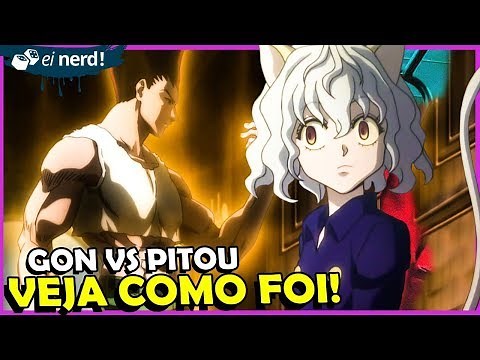 GON VS NEFERPITOU : VEJA COMO FOI