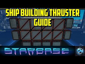 Starbase Beginner Guide: Starbase Ship Builder - How to Build Thrusters!