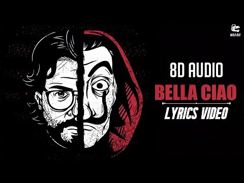 Bella Ciao (8D Audio + Lyrics) - Money Heist | La Casa de Papel - Bella Ciao Lyrics Video | Wild Rex