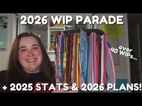 My 2026 WIP Parade! Plus 2025 Stats and 2026 Plans!