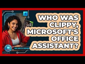 Who Was Clippy, Microsoft's Office Assistant? - Your Computer Companion