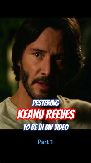 Day 1 of trying to get Keanu Reeves to be in my video. #keanureaves #movie #movieclips #film