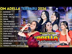 OM ADELLA FULL ALBUM TERBARU 2026 || KANDAS - GALA GALA - RAIB ( BUNGA DESA ) || TASYA ROSMALA