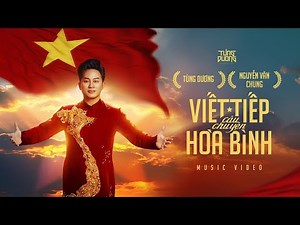 VIẾT TIẾP CÂU CHUYỆN HÒA BÌNH - Tùng Dương x Nguyễn Văn Chung | Official Music Video