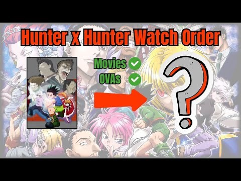 How To Watch Hunter x Hunter In Order (Quick Guide)