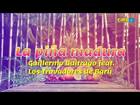 La Piña Madura - Guillermo Buitrago con Los Trovadores de Barú (Video Letra) | Discos Fuentes