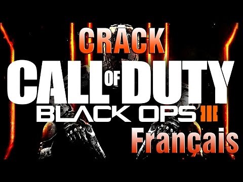 ★TUTO★Crack Call Of Duty Black Ops 3 + MODE ZOMBIE FR★