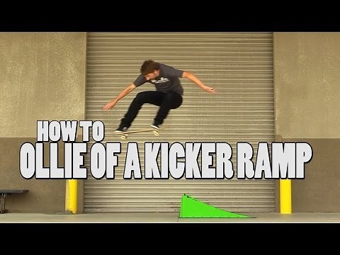 HOW TO OLLIE OFF A KICKER RAMP THE EASIEST WAY TUTORIAL