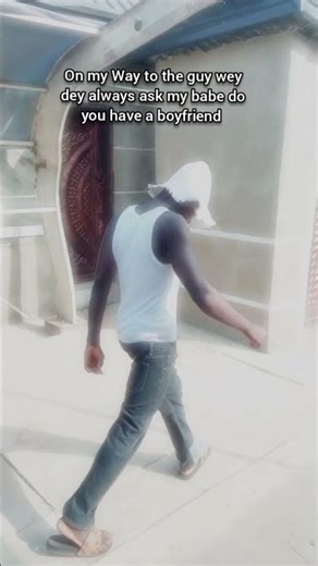 on my way to the guy that always ask my baby do you have a boyfriend