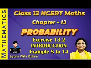 Class 12 Maths Chapter 13 Probability Ex13.2 | Multiplication Theorem on Probability | Examples 8–14