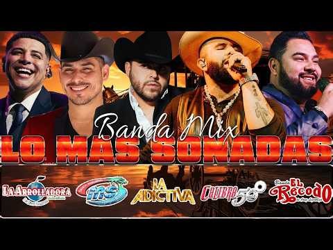CARIN LEON GRUPO FIRME BANDA MS LA ADICTIVA GRUPO FRONTERA LO MEJOR BANDA ROMANTICAS
