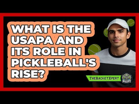 What Is The USAPA And Its Role In Pickleball's Rise? - The Racket Xpert