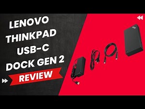 Lenovo ThinkPad USB-C Dock Gen 2: Expand Your Connectivity - Review