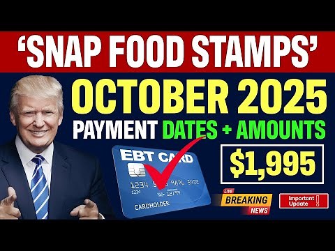 FOOD STAMPS: $994 - $1,995 | October 2025 Payment Dates + Amounts | SNAP EBT Benefits Update