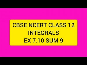 CBSE NCERT CLASS 12 MATHS INTEGRALS EX 7.10 SUM 9 (SOLUTION IN ENGLISH)