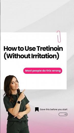How to Use Tretinoin (Without Irritation)