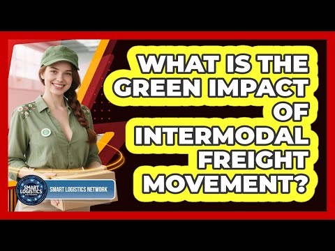 What Is the Green Impact of Intermodal Freight Movement?