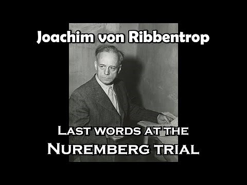 Joachim von Ribbentrop – Last words at the Nuremberg Trial 1946 [English subtitles]