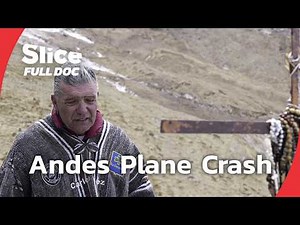 The Andes Plane Crash Survivor Who Returned to the Mountains | FULL DOCUMENTARY