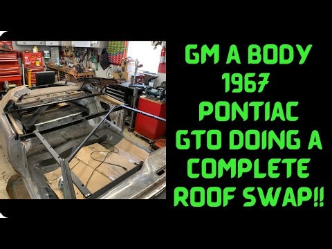 GM A Body 1967 Pontiac GTO complete roof swap Not for the faint of heart especially mine!!