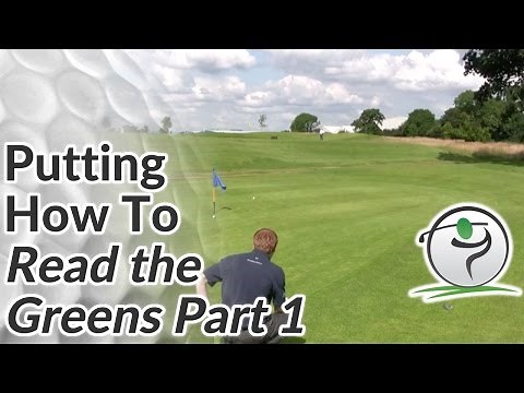 Golf Putting - How to Read Greens for Putts - Part 1