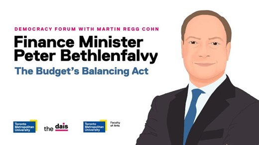 Finance Minister Peter Bethlenfalvy at TMU: The Budget’s Balancing Act | The Dais at Toronto Metropolitan University