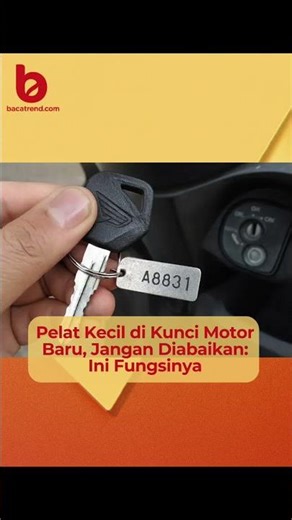 Pelat Kecil di Kunci Motor Baru, Jangan Diabaikan: Ini Fungsinya