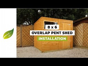 8 x 6 Overlap Pent Shed Installation