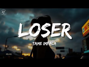 Tame Impala – Loser (Lyric Video)