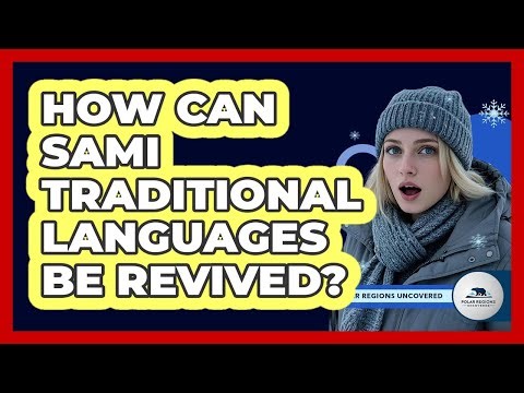 How Can Sami Traditional Languages Be Revived? - Polar Regions Uncovered
