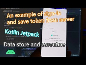 Kotlin Jetpack datastore with coroutine sign in and save a token step by step android tutorial