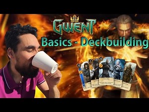 Gwent Basics - Deckbuilding Part 1/2