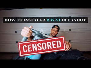 HOW TO INSTALL A 2 WAY CLEANOUT!