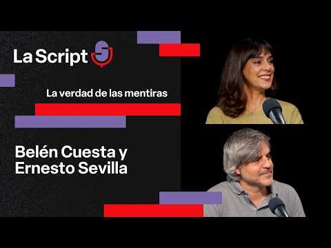 La Script | La verdad de las mentiras | Belén Cuesta y Ernesto Sevilla