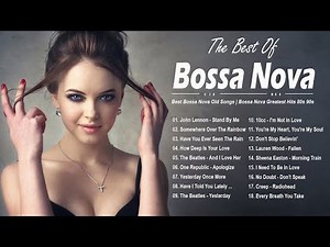 Bossa Nova Old Songs | Best Bossa Nova Greatest Hits 80s 90s