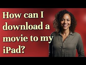 How can I download a movie to my iPad?