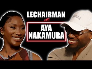 #242 LeChairman & Aya Nakamura parlent Industrie, Famille, Entrepreneuriat, Social, Héritage, Aulnay