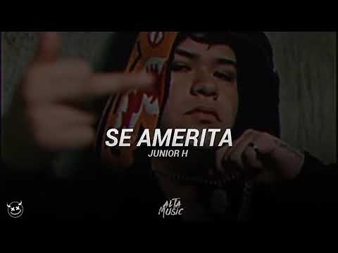 (LETRA) Se Amerita - Junior H