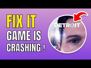 How To Fix Detroit: Become Human Crashing On Steam