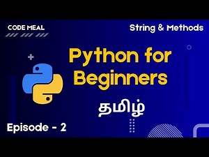 Python For Beginners - Episode 02 - String & Methods - Tamil