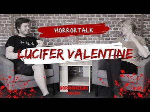 Lucifer Valentine: Nejkontroverznější muž hororového žánru | HorrorEcho