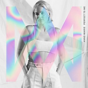 Anne-Marie – Perfect to Me