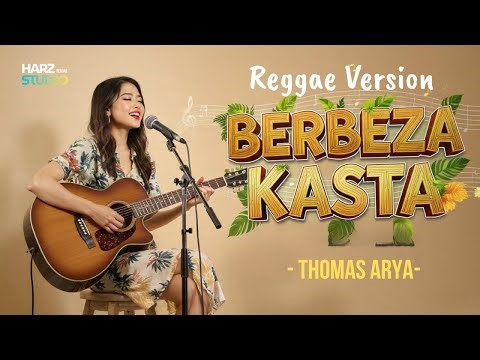 BERBEZA KASTA • THOMAS ARYA • REGGAE VERSION | COVER SONG