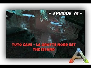 Ark: Survival Evolved - FR - Tutorials Galore - The Island - Northeast Cave - #75