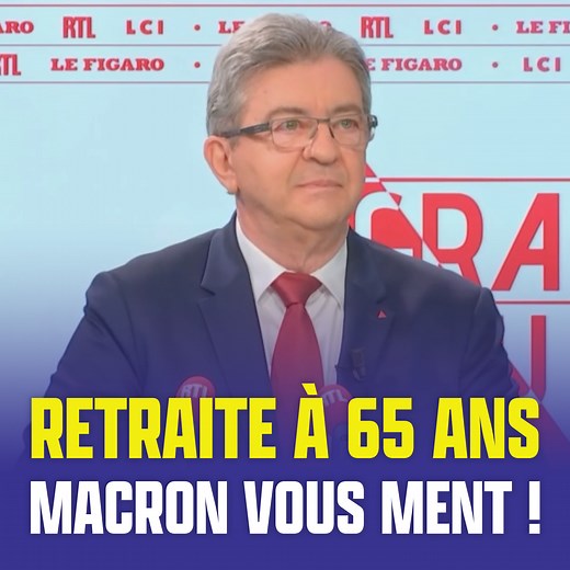 #Macron et #Borne vous mentent sur la retraite à 65 ans. Petite explication ⬇️ | Jean-Luc Mélenchon