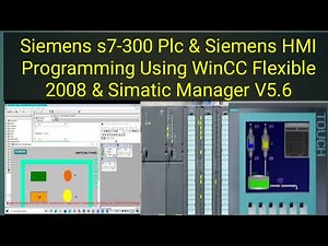 Siemens s7-300 Plc & Siemens HMI Programming Using WinCC Flexible 2008 & Simatic Manager V5.6