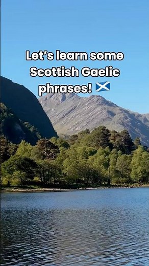 Let's learn some Scottish Gaelic phrases! 🏴󠁧󠁢󠁳󠁣󠁴󠁿