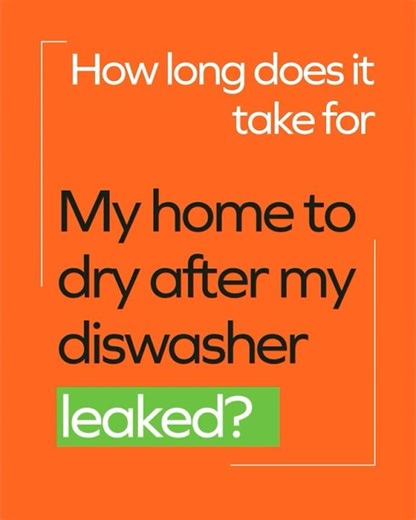 How long does it take to dry my home after a dishwasher leak?
