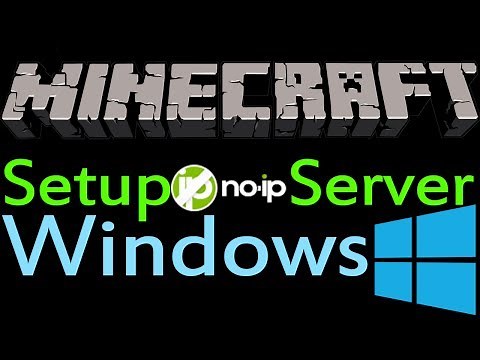 Minecraft - How to setup No-IP server (Windows)